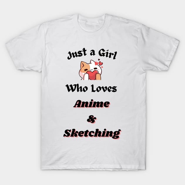 Just A Girl Who Loves Anime and Sketching Wonderful T-Shirt by Tee Shop